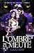 L'ombre de la meute: Urban fantasy adulte / Romance / Mafia (Meute de Cristal) (French Edition)