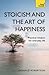 Stoicism and the Art of Hap...