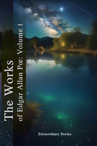 The Works of Edgar Allan Poe: Volume 1