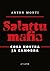 Salattu mafia : Cosa nostra ja Camorra (Cosa Nostra #1-2)