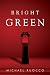 Bright Green by Michael Ruocco