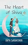 The Heart of Shiva  by Dipa Sanatani