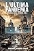 L'ultima pandemia: Trilogia degli zombies - Vol. 1 (Italian Edition)