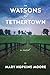 The Watsons of Tethertown: ...