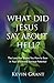 What Did Jesus Say About He...