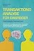 Transaktionsanalyse für Einsteiger - Psychologie Basiswissen by Markus Bode