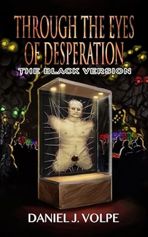 Through the Eyes of Desperation: The Black Version