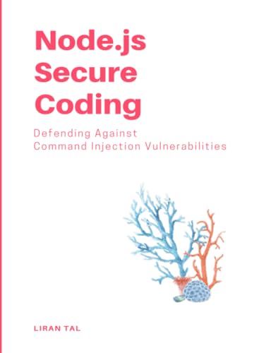 Node.js Secure Coding: Defending Against Command Injection Vulnerabilities (Paperback)