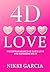 4D Love: The Extravagance o...