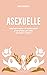 Asexuelle: Itinéraire intime et bouleversant d'une femme qui aime sans faire l'amour