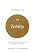 Experiencing the Trinity: Living in the Relationship at the Center of the Universe