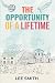 The Opportunity Of A Lifetime by Lee Smith