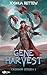 Gene Harvest by Joshua Rettew