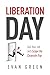 Liberation Day by Evan Green