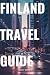 FINLAND TRAVEL GUIDE (2024 ...