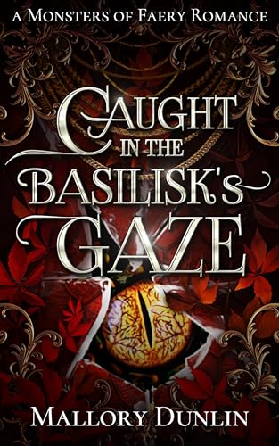 Caught in the Basilisk's Gaze (Monsters of Faery, #4)