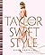 Taylor Swift Style: Fashion...