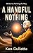 A Handful of Nothing: 88 St...