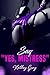 Say "Yes, Mistress"