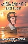 Amelia Earhart's Last Flight by S. Martin Shelton