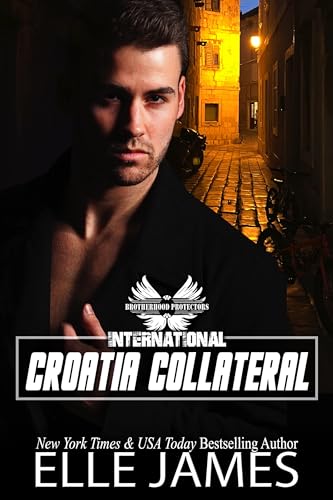 Croatia Collateral (Brotherhood Protectors International Book 3)