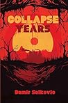Collapse Years by Damir Salkovic