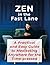 Zen in the Fast Lane: A Pra...