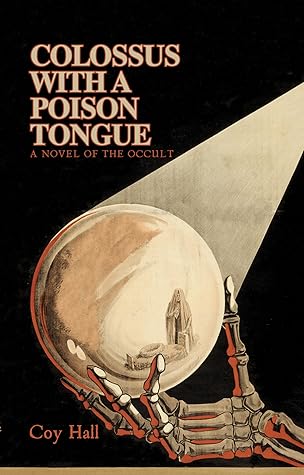 Colossus with a Poison Tongue: A Novel of the Occult