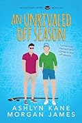 An Unrivaled Off Season (Hockey Ever After #3.5)