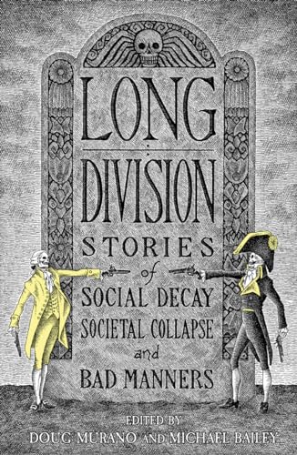 Long Division: Stories of Social Decay, Societal Collapse, and Bad Manners (Kindle Edition)