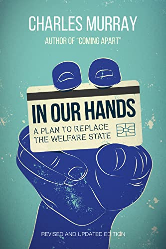 In Our Hands: A Plan to Replace the Welfare State (Kindle Edition)