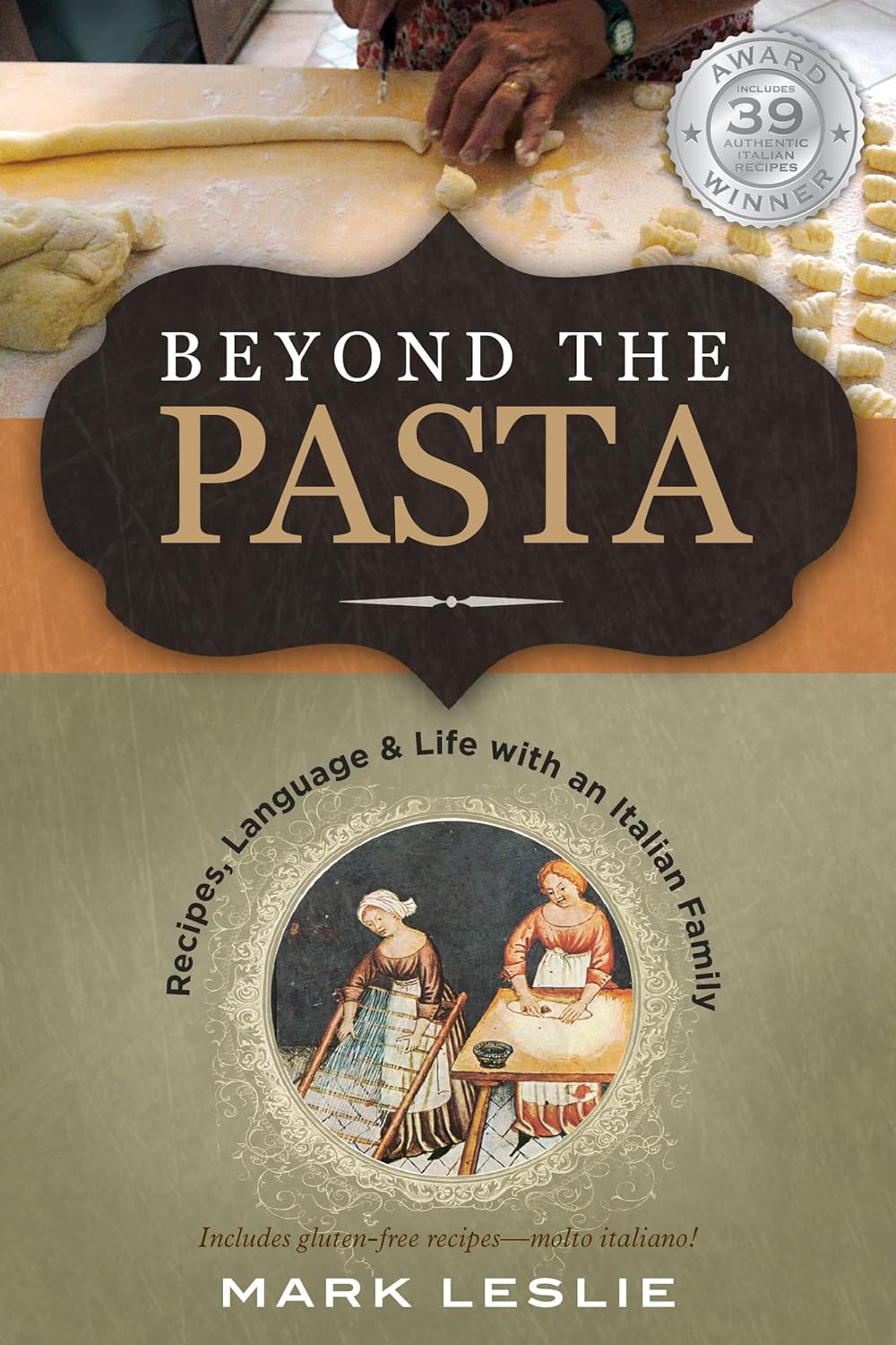 Beyond the Pasta: Recipes, Language & Life with an Italian Family (Hardcover)