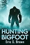 Hunting Bigfoot: ...