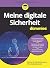 Meine digitale Sicherheit für Dummies (German Edition)