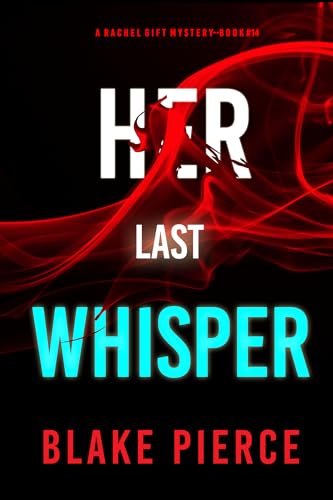 Her Last Whisper (Rachel Gift #14)