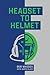 Headset to Helmet