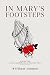 In Mary's Footsteps: A 30-D...