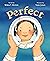 Perfect: A Picture Book Abo...