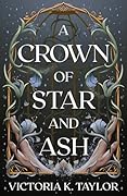 A Crown of Star and Ash