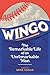 Wingo: The Remarkable Life of an Unremarkable Man