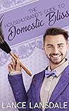 The Househusband's Guide to Domestic Bliss by Lance Lansdale