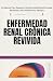 Enfermedad Renal Crónica Re...
