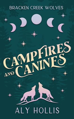 Campfires & Canines (Bracken Creek Wolves, #1)