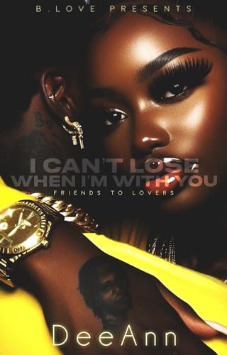 I Can't Lose When I'm With You: A Friends to Lovers Novel (Kindle Edition)