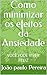 Como minimizar os efeitos da Ansiedade by João Paulo Pereira