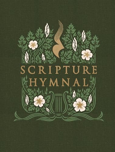 The Scripture Hymnal: A Songbook of 100+ Bible Verses Set to Music for Congregational, Family, and Personal Worship (Includes Piano Accompaniment, QR Codes to Recordings, and Worship Planner)