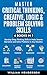 Master Critical Thinking, Creative, Logic & Problem Solving Skills (4 Books in 1) : Develop Deep Thinking Skills to Make Smarter Decisions and Solve Problems in Any Situation