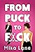 From Puck to F*ck