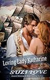Loving Lady Katharine by Suzi Love
