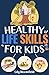 Healthy Life Skills for Kids  by Lily Bloomfield